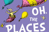 Oh, The Places You'll Go! by Dr. Seuss
