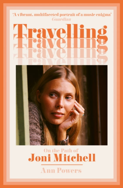 Travelling: On the Path of Joni Mitchell by Ann Powers (PRE-ORDER)
