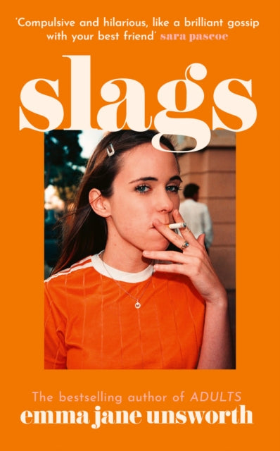Slags by Emma Jane Unsworth (SIGNED, PRE-ORDER)