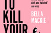 How to Kill Your Family by Bella Mackie