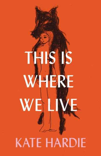 This Is Where We Live by Kate Hardie (PRE-ORDER)