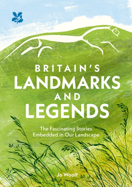 Britain's Landmarks and Legends: The Fascinating Stories Embedded in Our Landscape