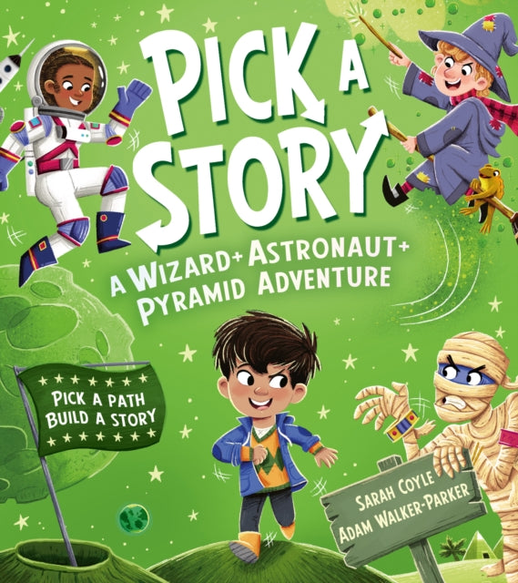 Pick a Story: A Wizard Astronaut Pyramid Adventure by Sarah Coyle (PRE-ORDER)