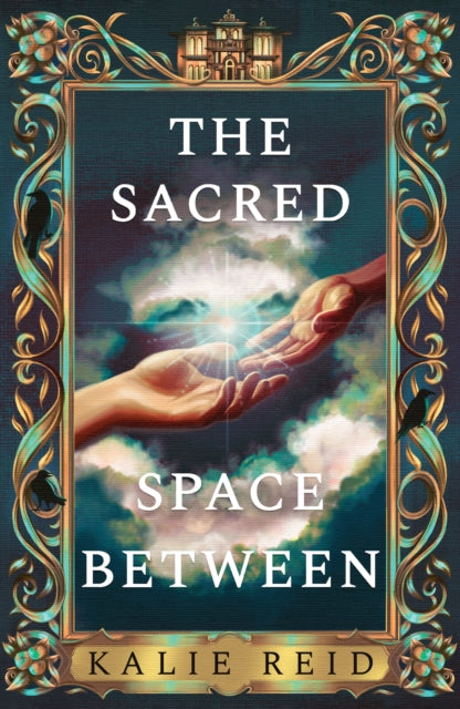 The Sacred Space Between by Kalie Reid