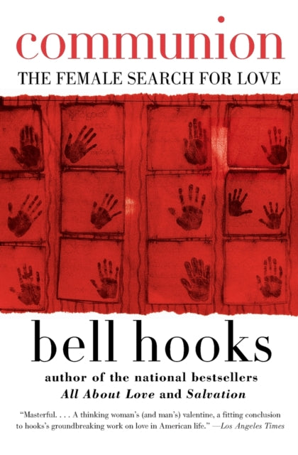 Communion : The Female Search for Love by bell hooks