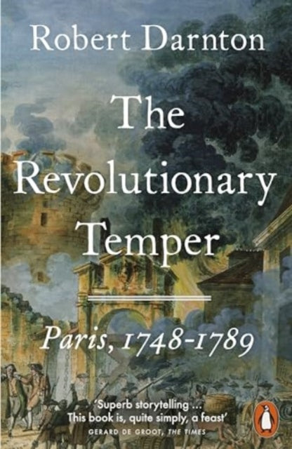 The Revolutionary Temper : Paris, 1748–1789 by Robert Darnton (PRE-ORDER)