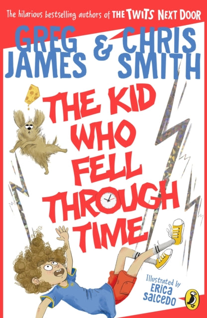 The Kid Who Fell Through Time by Greg James & Chris Smith