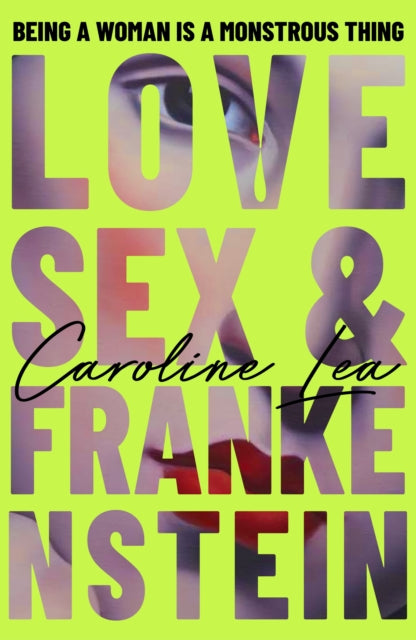 Love, Sex & Frankenstein by Caroline Lea (PRE-ORDER)