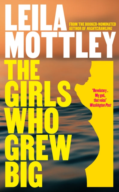 The Girls Who Grew Big by Leila Mottley (PRE-ORDER)