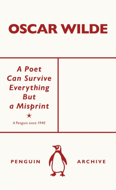 A Poet Can Survive Everything But a Misprint by Oscar Wilde