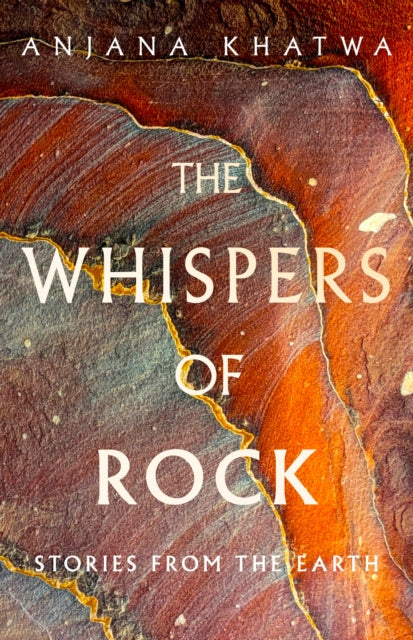 The Whispers of Rock : Stories from the Earth by Anjana Khatwa (PRE-ORDER)