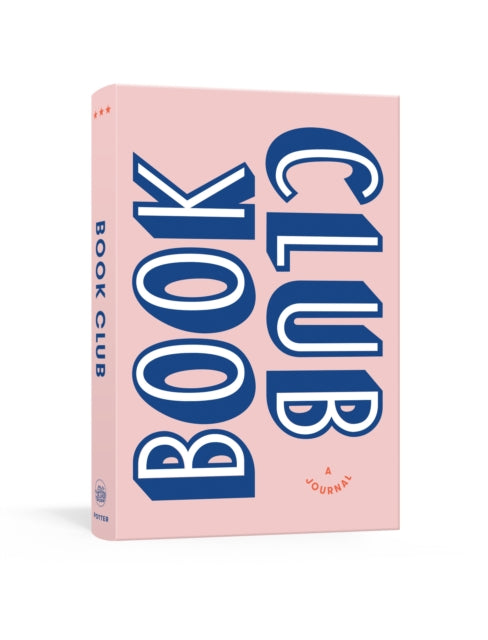 Book Club: A Journal : Prepare for, Keep Track of, and Remember Your Reading Discussions with 200 Book Recommendations and Meeting Activities