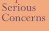 Serious Concerns by Wendy Cope