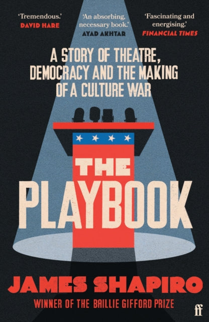 The Playbook : A Story of Theatre, Democracy and the Making of a Culture War by James Shapiro (PRE-ORDER)