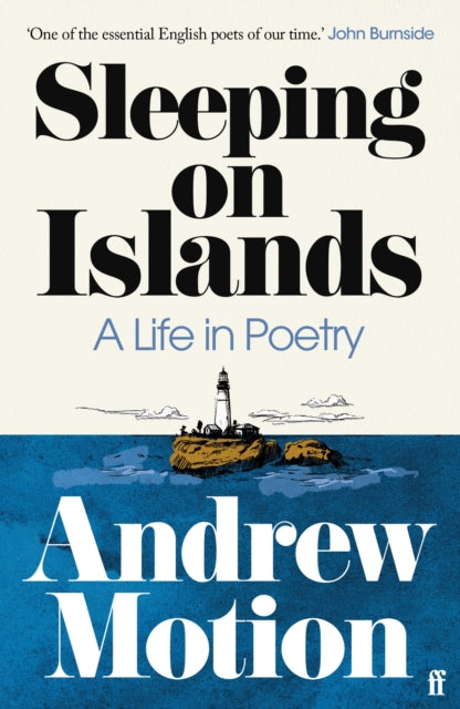 Sleeping on Islands: A Life in Poetry by Sir Andrew Motion