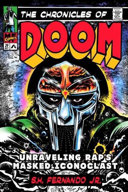 The Chronicles of DOOM: Unravelling Rap's Masked Iconoclast by S.H.Fernando Jr.