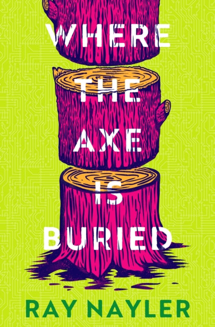Where the Axe is Buried by Ray Nayler (PRE-ORDER)