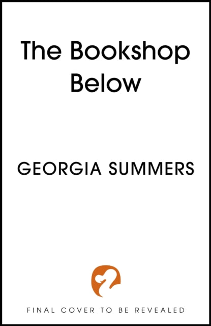 The Bookshop Below : the sweepingly romantic fantasy tale by #1 Sunday Times bestselling author by Georgia Summers (PRE-ORDER)