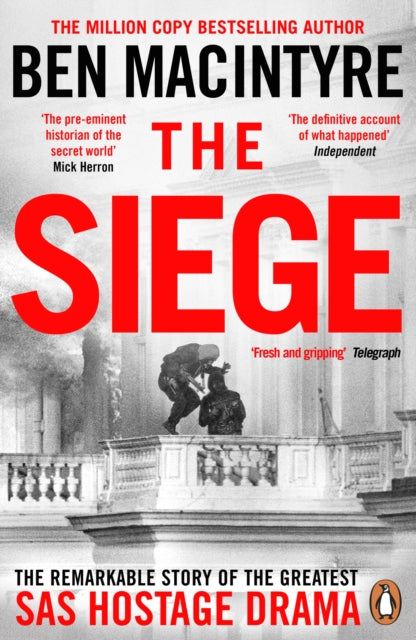The Siege : The Remarkable Story of the Greatest SAS Hostage Drama by Ben Macintyre (PRE-ORDER)