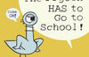 The Pigeon HAS to Go to School! by Mo Willems