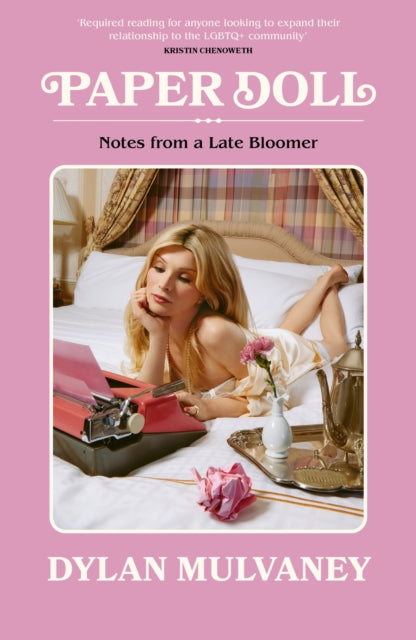 Paper Doll : Notes From A Late Bloomer by Dylan Mulvaney