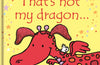 That's not my dragon… by Fiona Watt