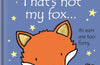 That's not my fox… by Fiona Watt