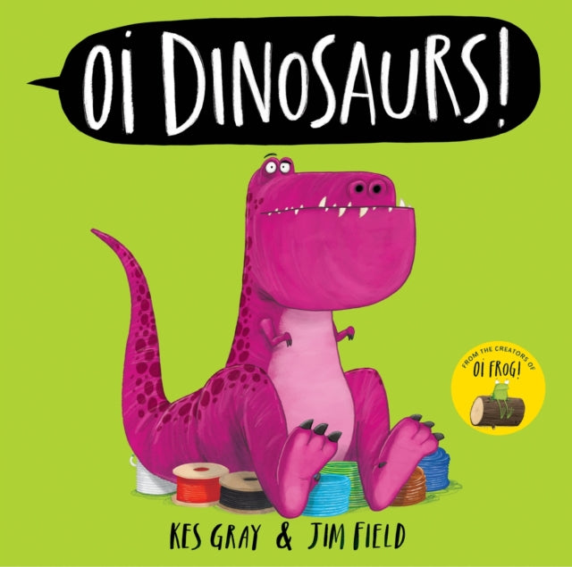 Oi Dinosaurs! by Kes Gray (PRE-ORDER)