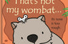 That's not my wombat… by Fiona Watt