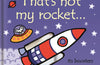 That's not my rocket... by Fiona Watt