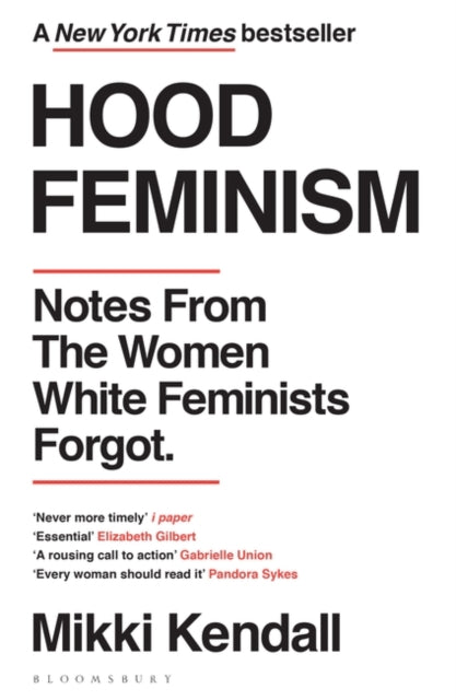 Hood Feminism : Notes from the Women White Feminists Forgot by Mikki Kendall