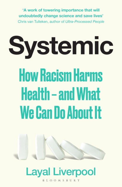 Systemic : How Racism Harms Health – and What We Can Do About It by Dr Layal Liverpool