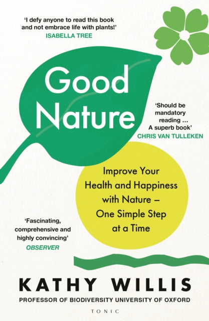 Good Nature : The New Science of How Nature Improves Our Health by Kathy Willis (PRE-ORDER)