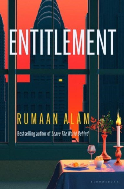 Entitlement: The exhilarating new novel from the author of Leave the World Behind by Rumaan Alam