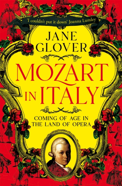 Mozart in Italy: Coming of Age in the Land of Opera by Jane Glover