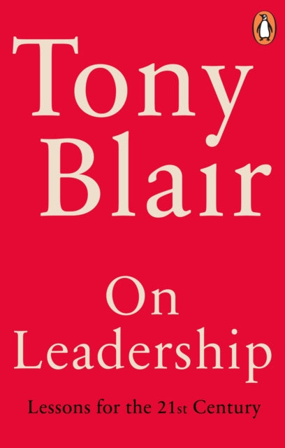 On Leadership : Lessons for the 21st Century by Tony Blair (PRE-ORDER)