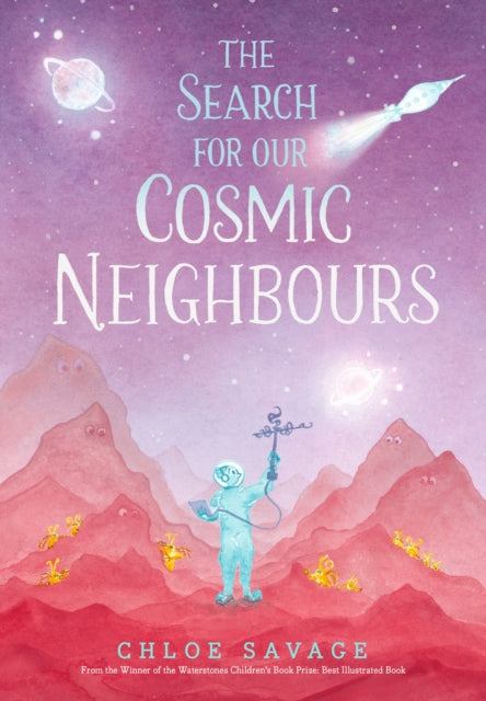 The Search for Our Cosmic Neighbours by Chloe Savage