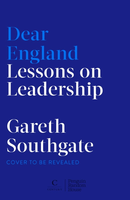 Dear England : Lessons on Leadership by Gareth Southgate (PRE-ORDER)