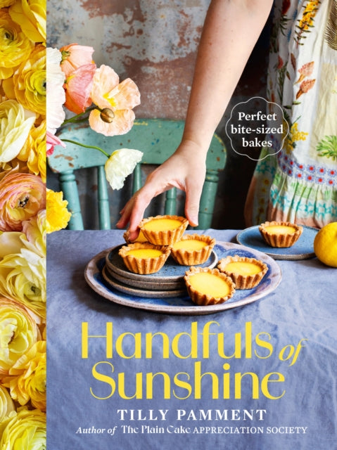 Handfuls of Sunshine : Perfect bite-sized bakes by Tilly Pamment (PRE-ORDER)