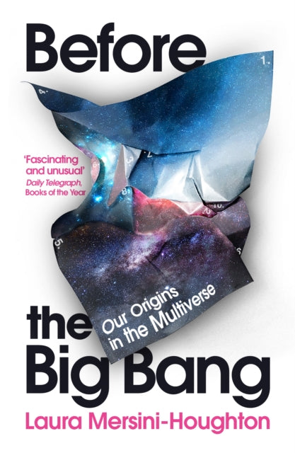 Before the Big Bang: Our Origins in the Multiverse by Laura Mersini-Houghton