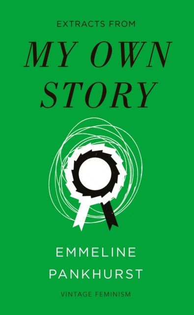 My Own Story (Vintage Feminism Short Edition) by Emmeline Pankhurst