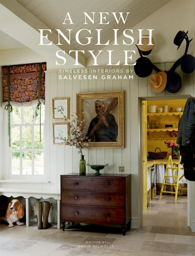 A New English Style: Timeless Interiors by Mary Graham, Nicole Salvesen & David Nicholls (PRE-ORDER)