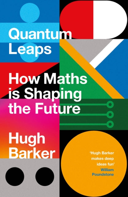 Quantum Leaps : How Maths is Shaping the Future by Hugh Barker (PRE-ORDER)