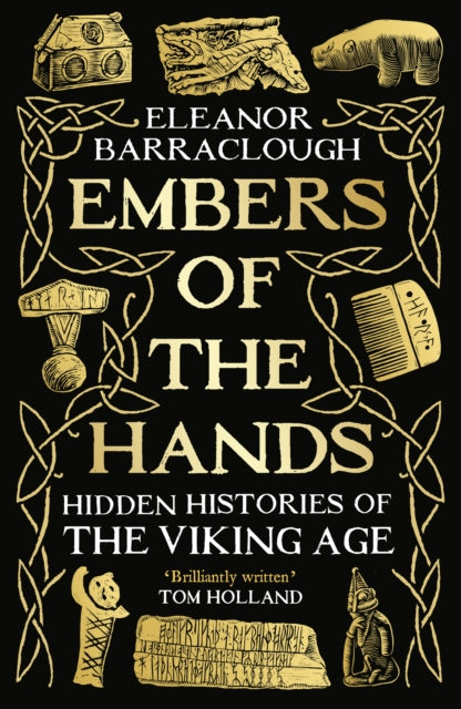Embers of the Hands: Hidden Histories of the Viking Age by Eleanor Barraclough