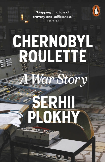 Chernobyl Roulette : A War Story by Serhii Plokhy (PRE-ORDER)