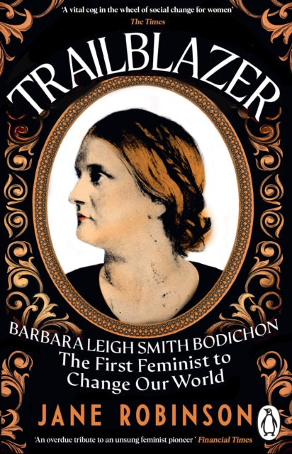 Trailblazer : The First Feminist to Change Our World by Jane Robinson