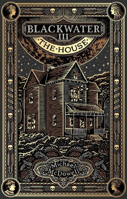 Blackwater III: The House: The Blackwater Saga by Michael McDowell