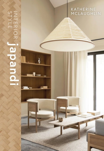 Interior Style: Japandi by Katherine McLaughlin