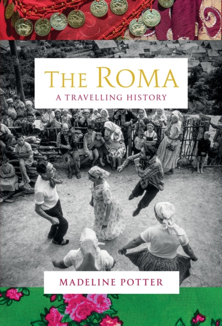 The Roma : A Travelling History by Madeline Potter (PRE-ORDER)