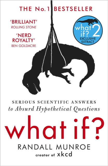 What If? : Serious Scientific Answers to Absurd Hypothetical Questions by Randall Munroe